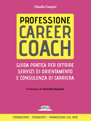 cover image of Professione career coach. Guida pratica per offrire servizi di orientamento e consulenza di carriera